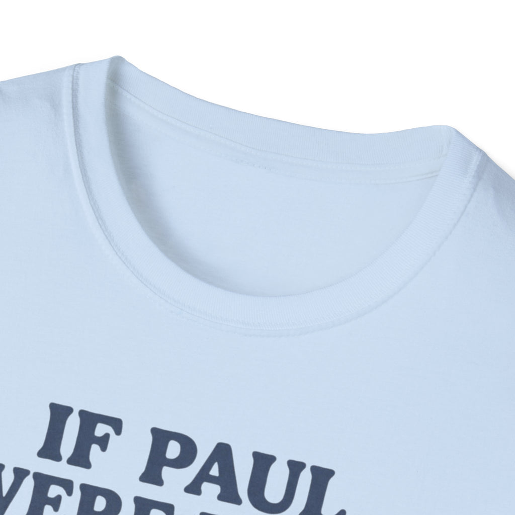 Crew-neck and upper graphic detail of If Paul Were Here T-Shirt.