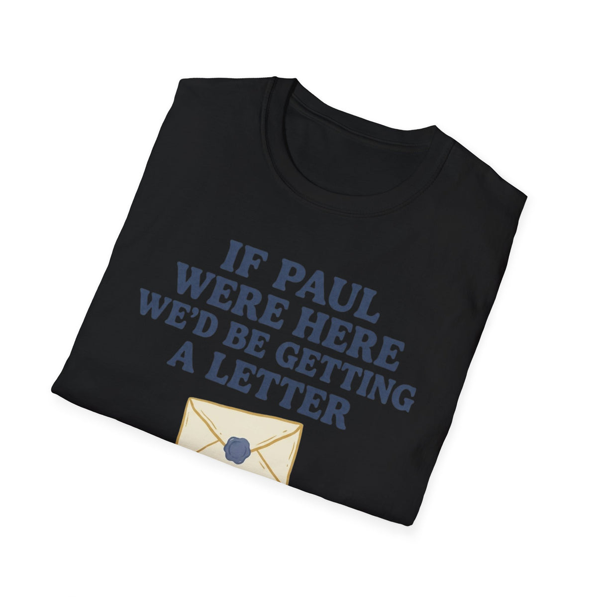 Folded If Paul Were Here T-Shirt showing its front graphic.
