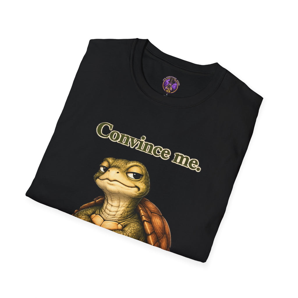 Convince Me Turtle T-Shirt | It's Heritage Hoss