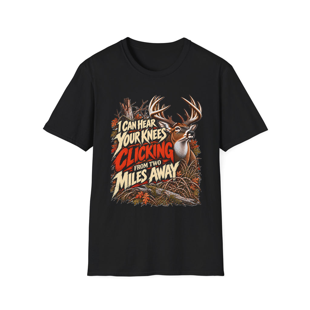 I Can Hear Your Knees Clicking Funny Deer Hunting Design