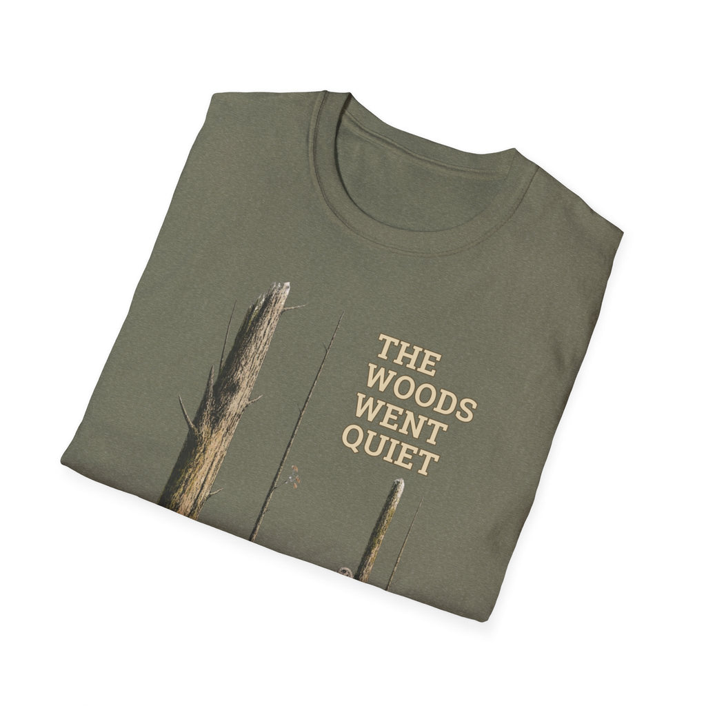 The Woods Went Quiet Turkey Hunting T-Shirt
