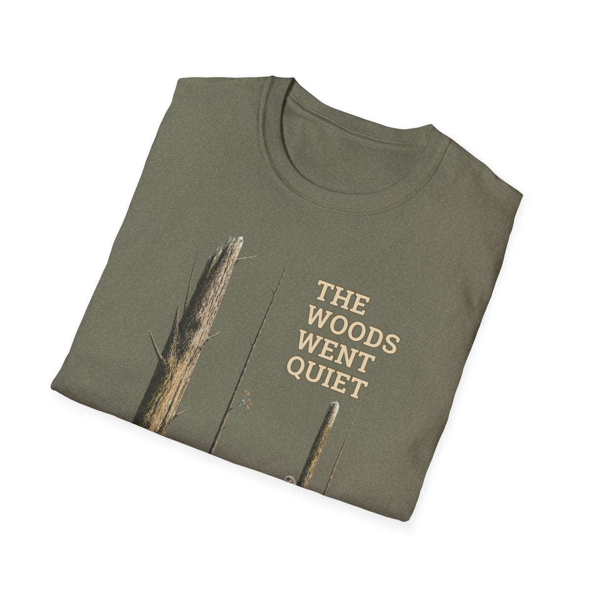 The Woods Went Quiet Turkey Hunting T-Shirt