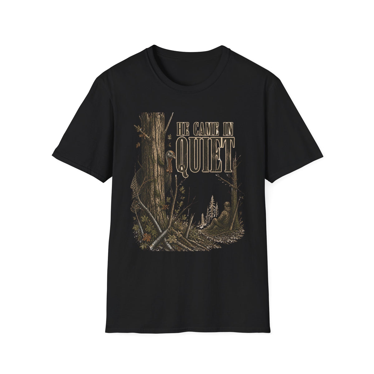 He Came In Quiet Turkey Hunting T-Shirt