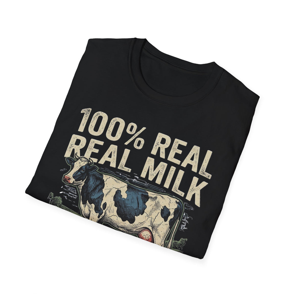 100% Real Milk Unregistered Cow T-Shirt | It's Heritage Hoss