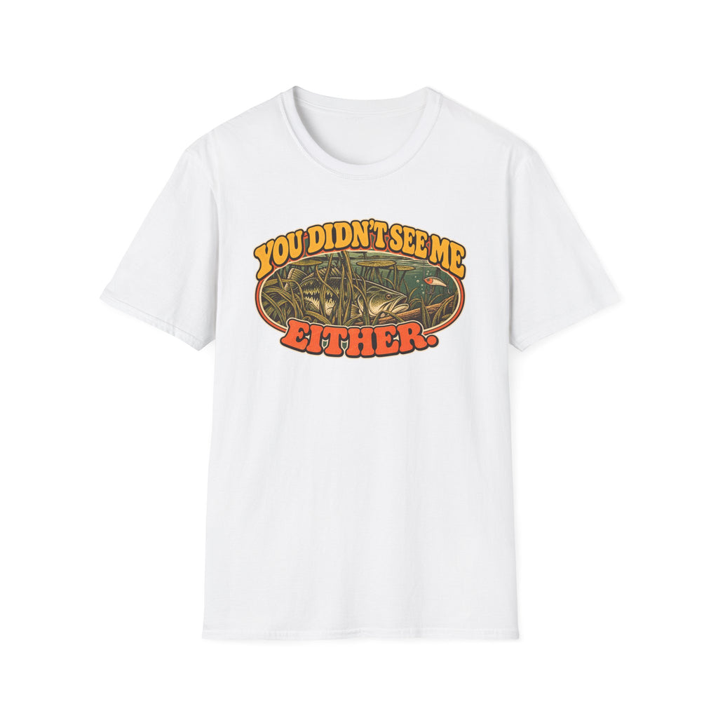 You Didn't See Me Either Vintage Bass Fishing
