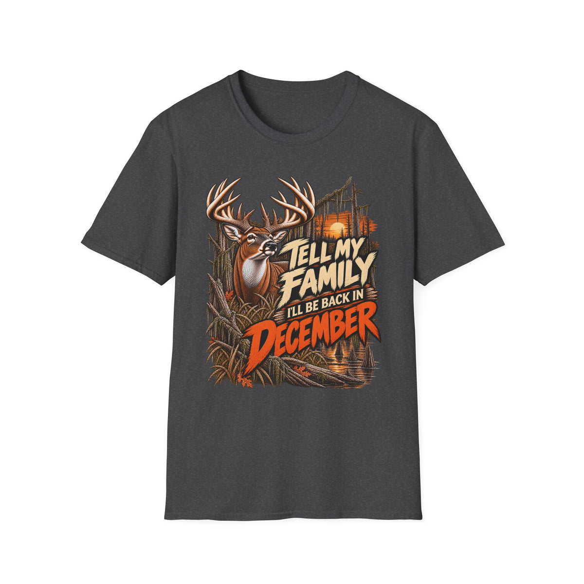 Tell My Family I'll Be Back In December Whitetail Rut Design