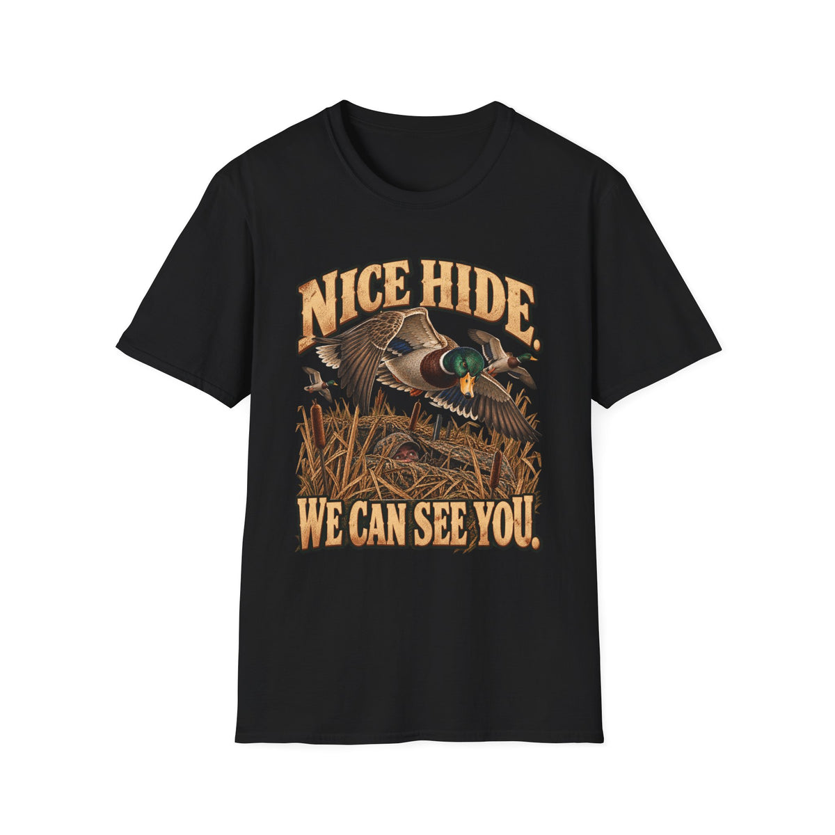 Nice Hide. We Can See You.