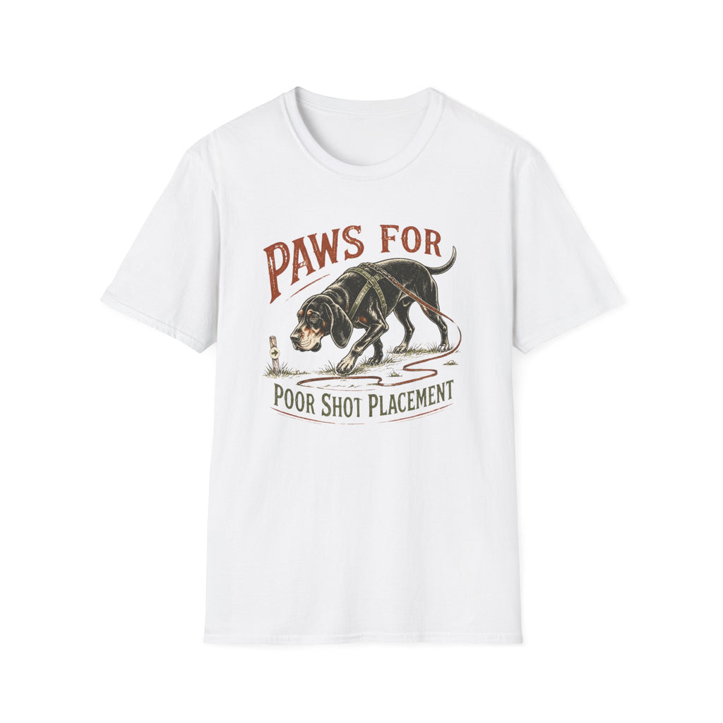 Paws for Poor Shot Placement Deer Tracking Dog Shirt