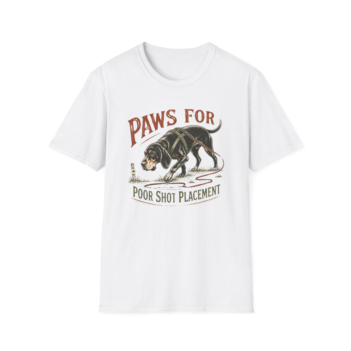 Paws for Poor Shot Placement Deer Tracking Dog Shirt