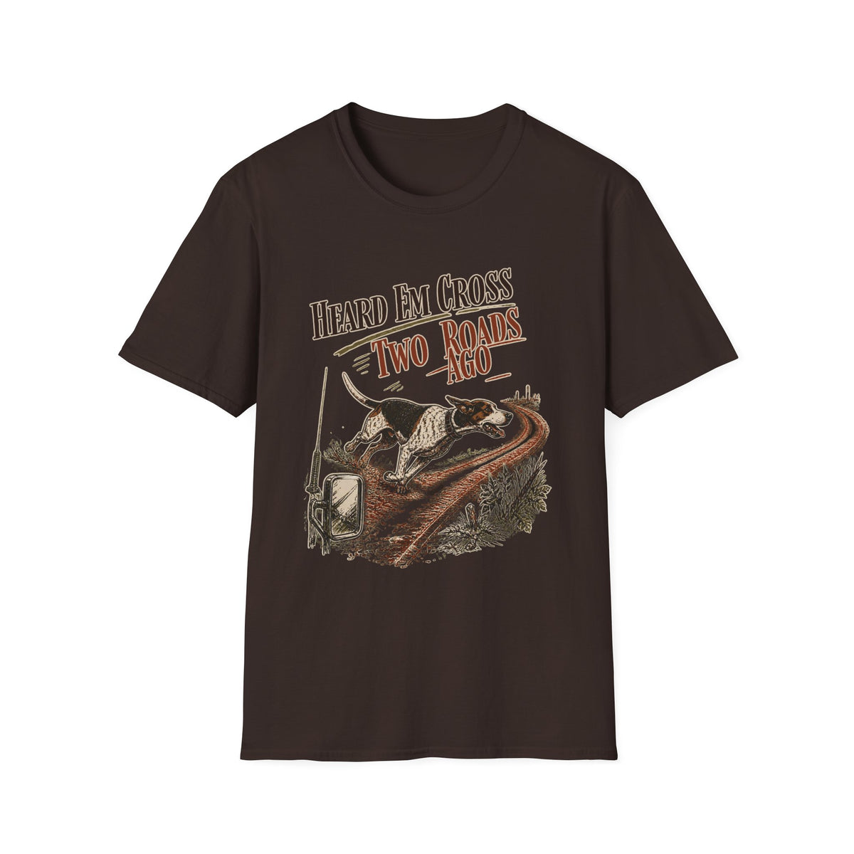 Heard Em Cross Two Roads Ago Deer Dog Hunting Shirt