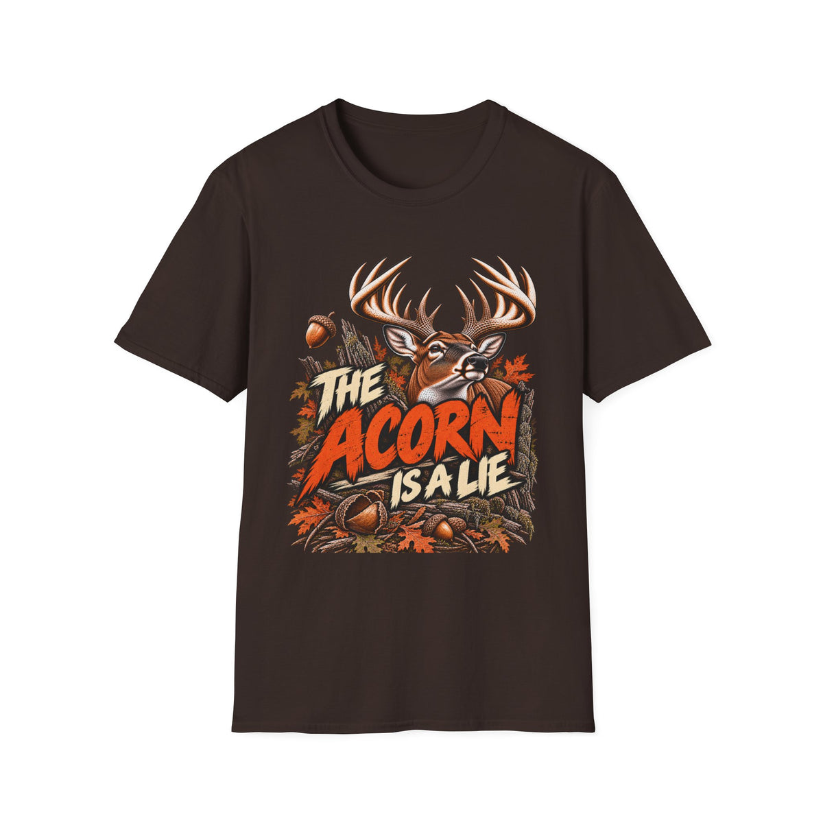 The Acorn Is A Lie Weird Whitetail Deer Hunting Design