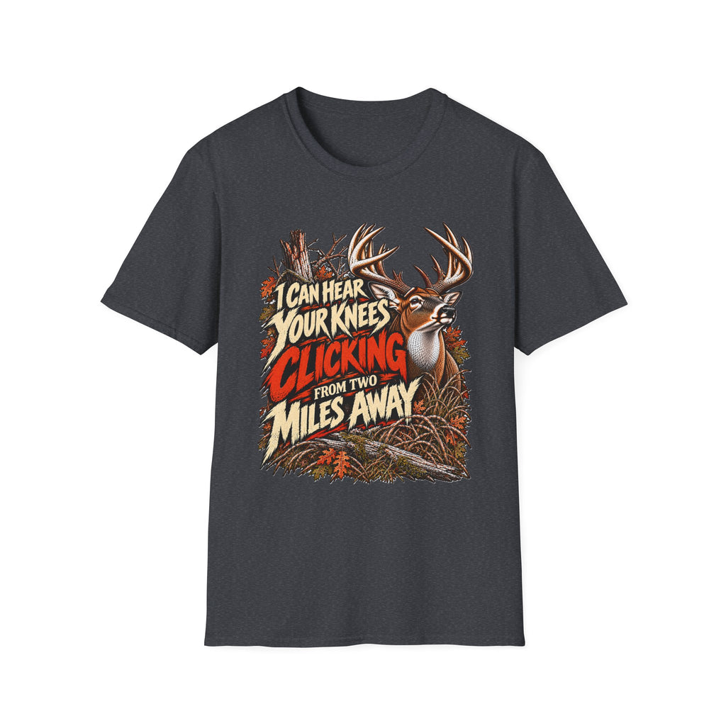 I Can Hear Your Knees Clicking Funny Deer Hunting Design