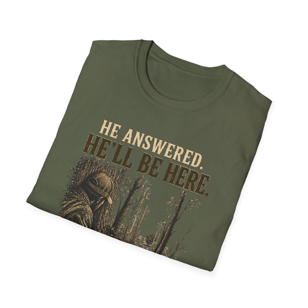 He Answered. He’ll Be Here. Turkey Hunting T-Shirt