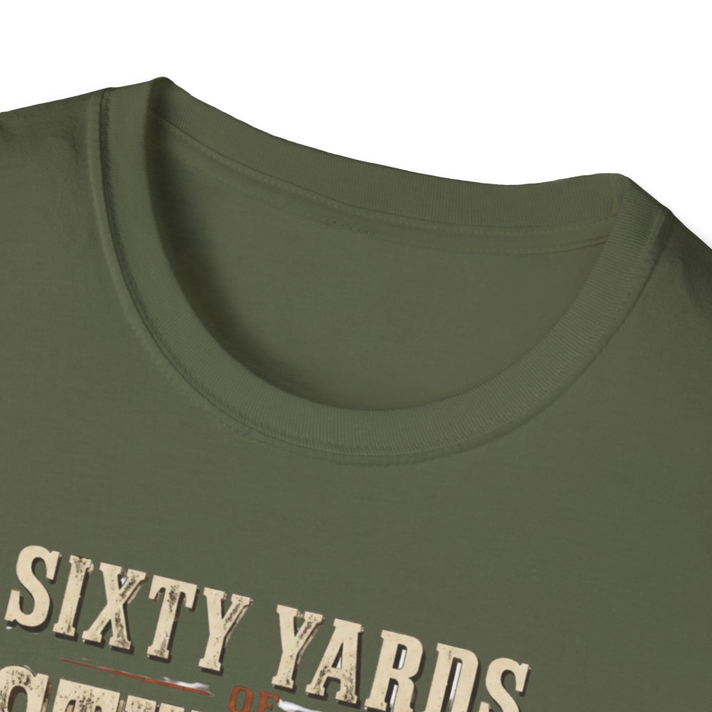 Sixty Yards of Stubborn Turkey Hunting T-Shirt