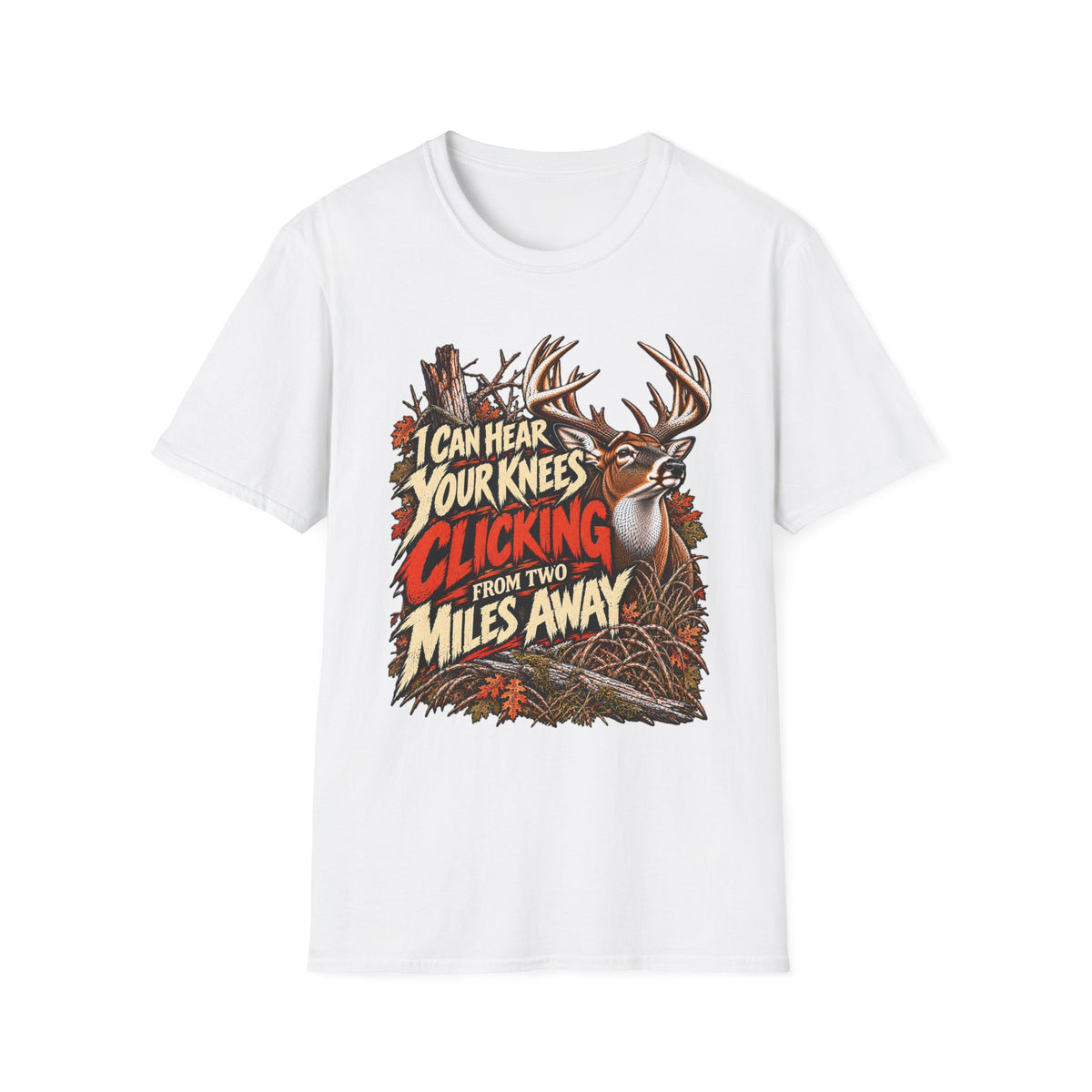 I Can Hear Your Knees Clicking Funny Deer Hunting Design