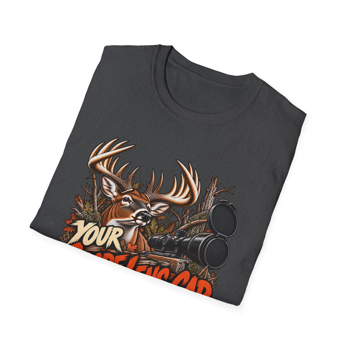 Your Scope Lens Cap Is Still On Deer Hunting Humor