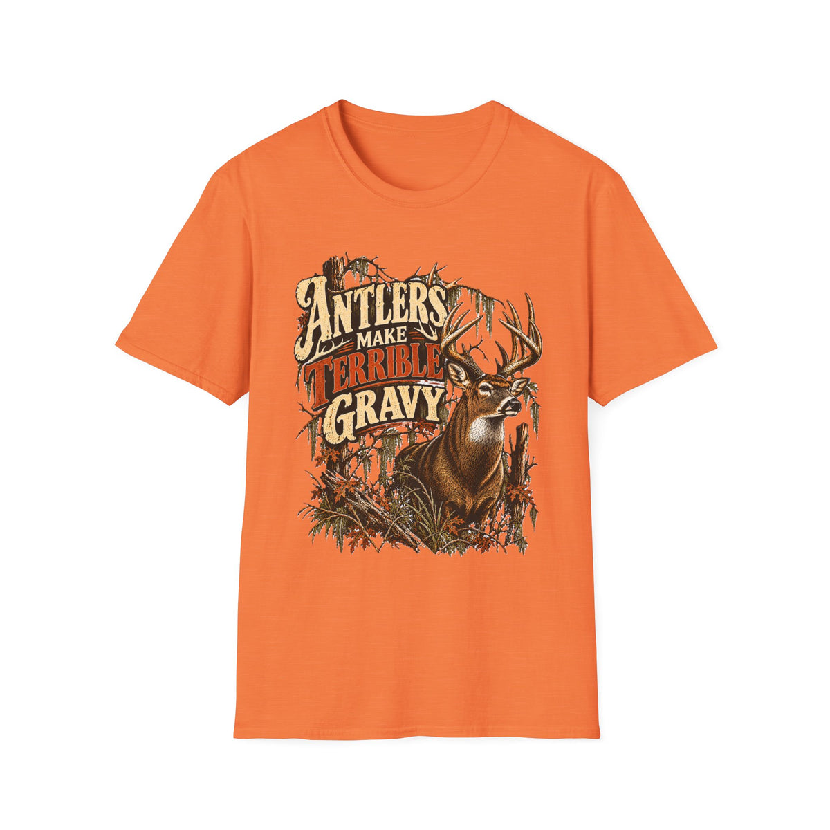 Antlers Make Terrible Gravy Deer Hunting Meat Hunter Design