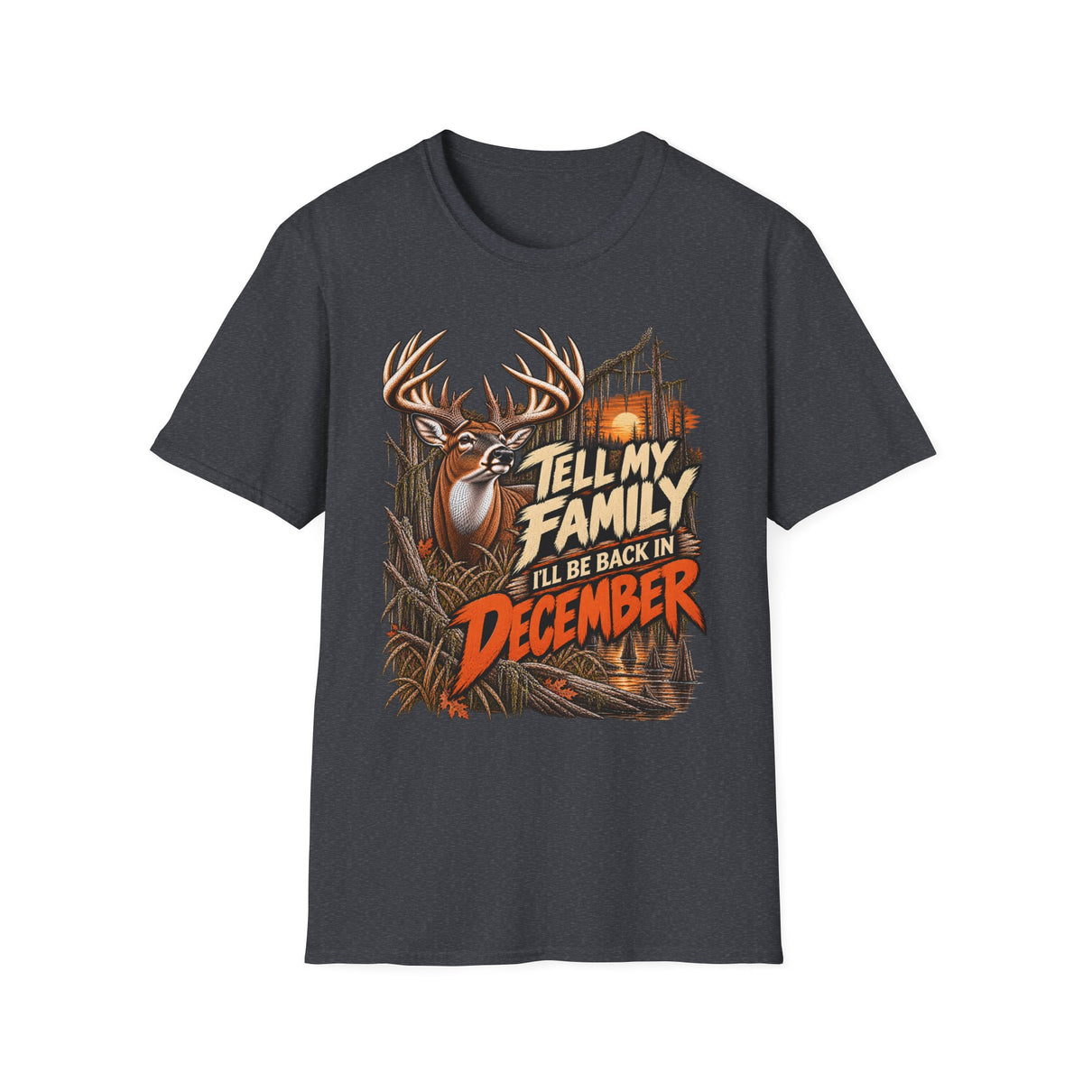 Tell My Family I'll Be Back In December Whitetail Rut Design