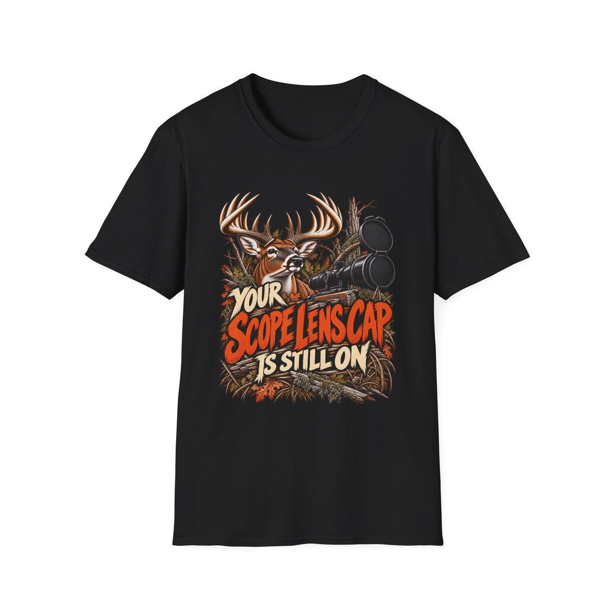 Your Scope Lens Cap Is Still On Deer Hunting Humor
