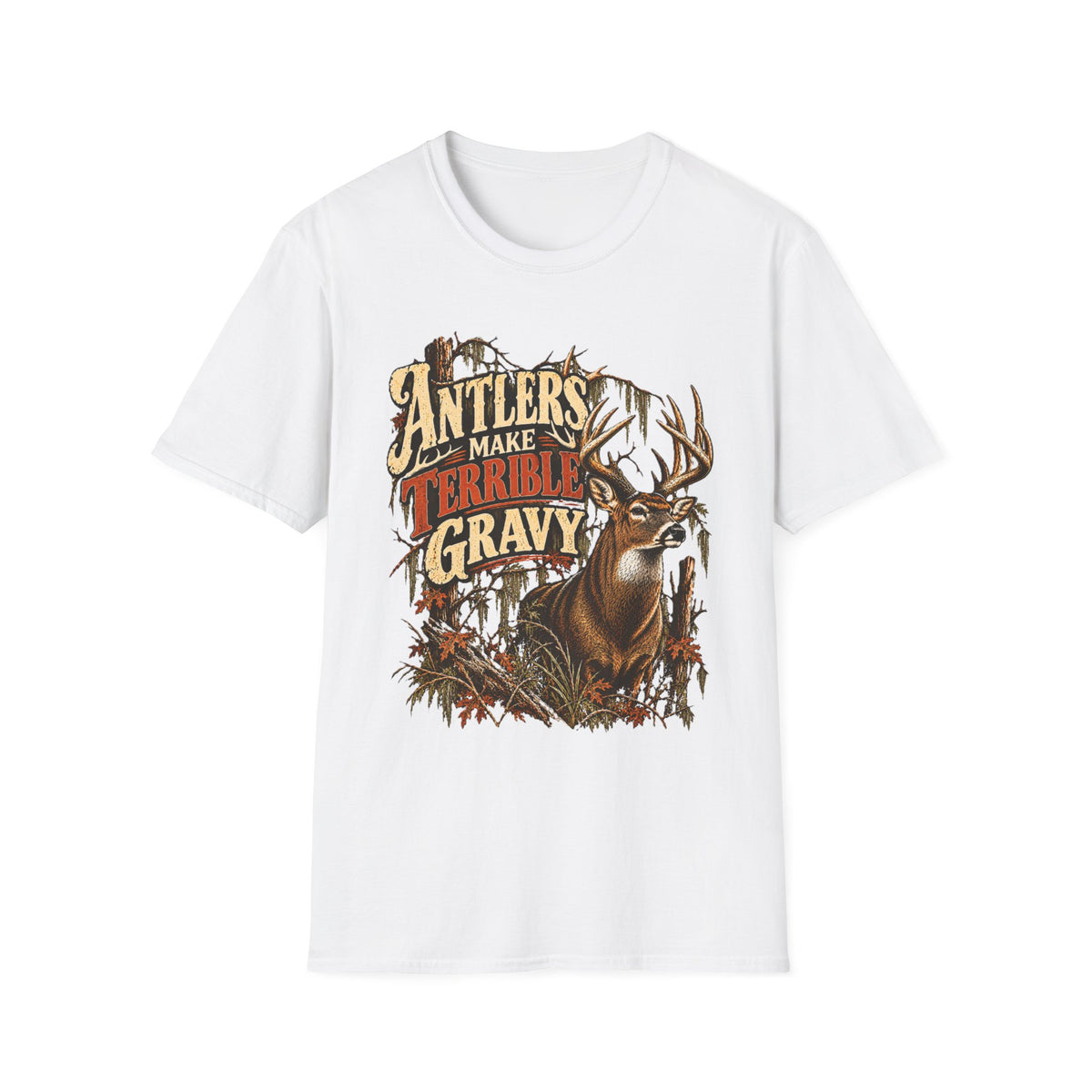 Antlers Make Terrible Gravy Deer Hunting Meat Hunter Design