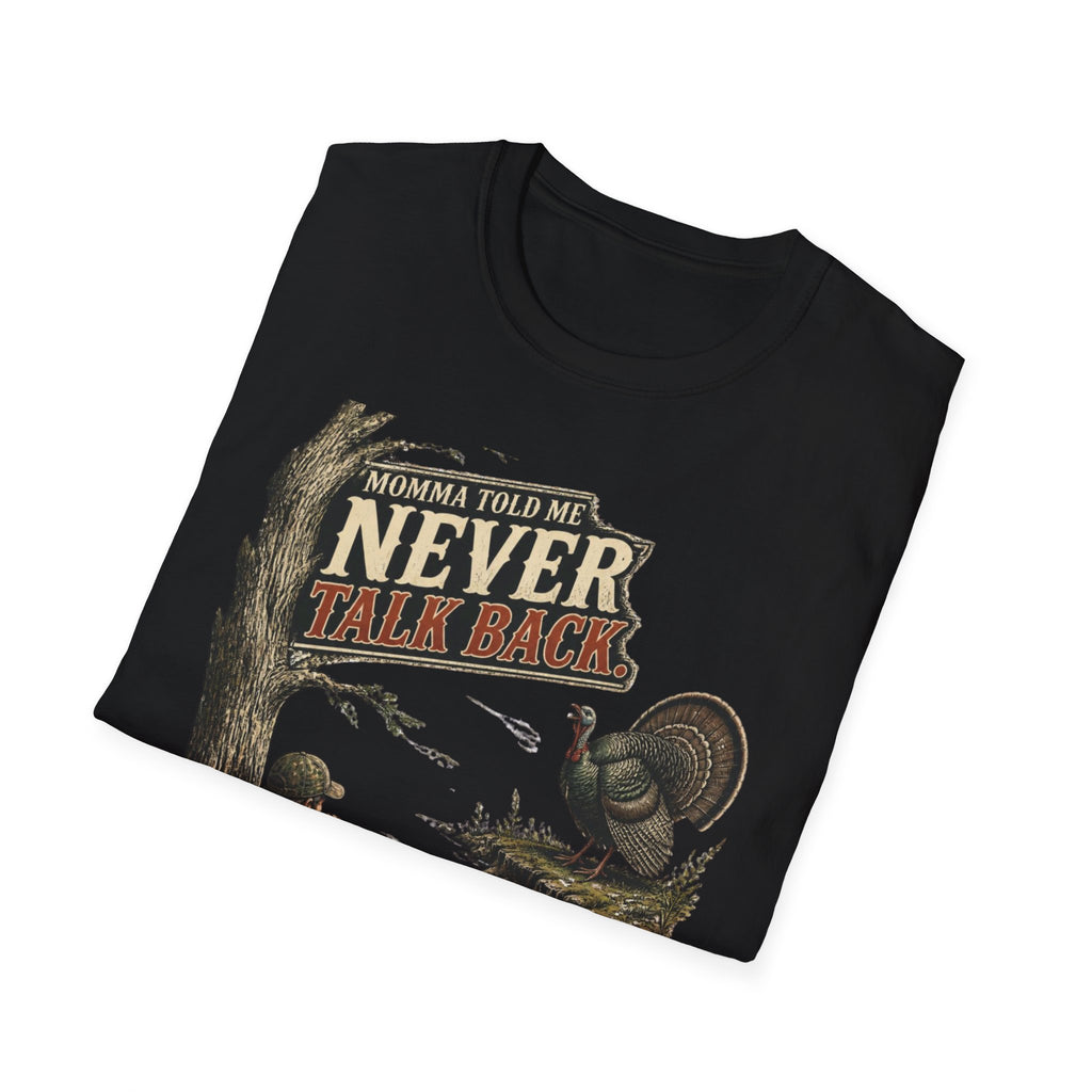 Momma Told Me Never Talk Back Turkey Hunting T-Shirt