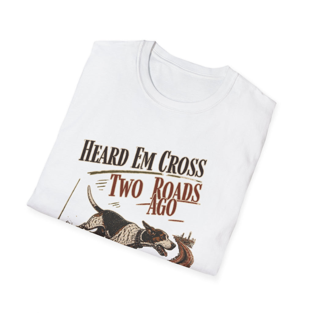 Heard Em Cross Two Roads Ago Deer Dog Hunting Shirt