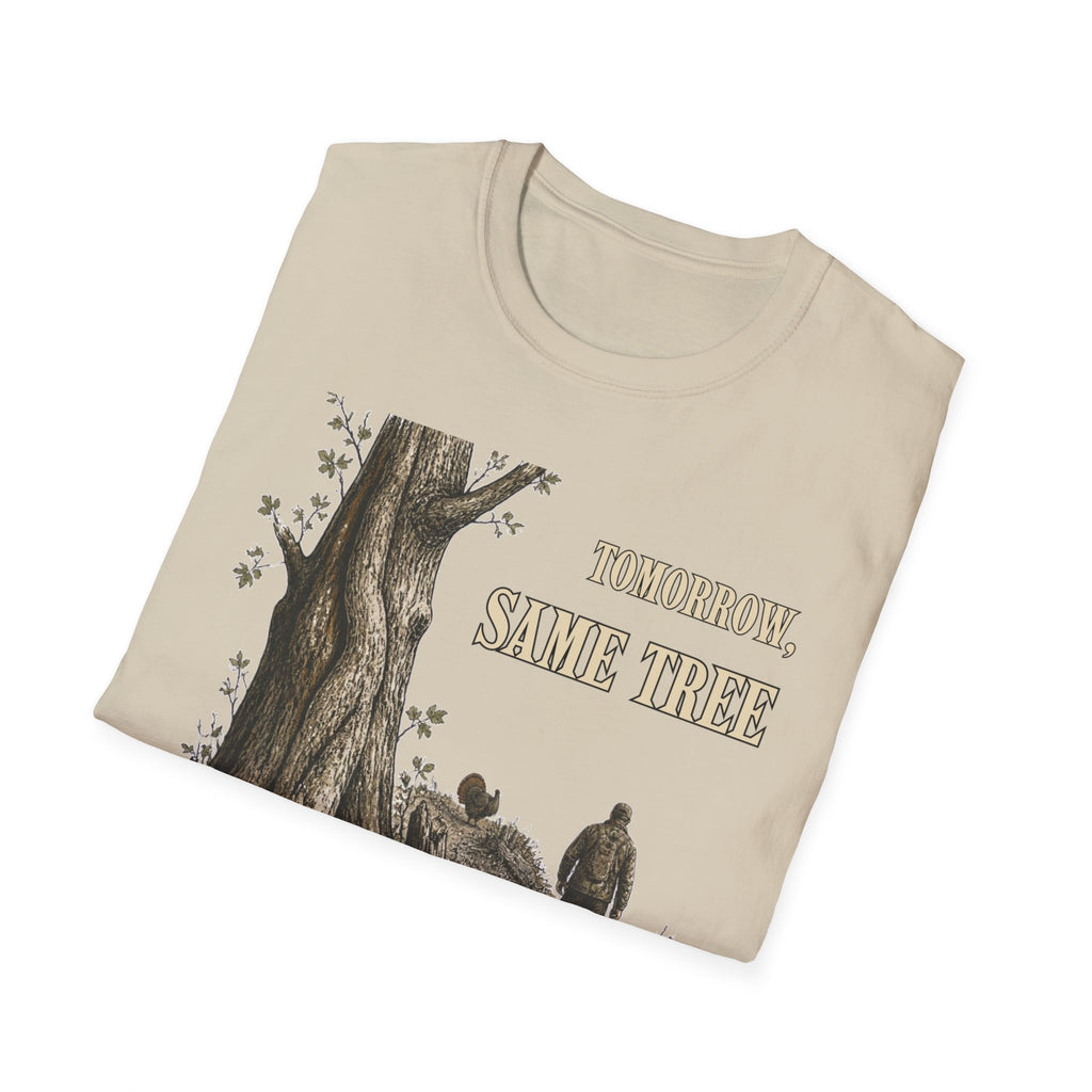 Tomorrow, Same Tree. Turkey Hunting T-Shirt