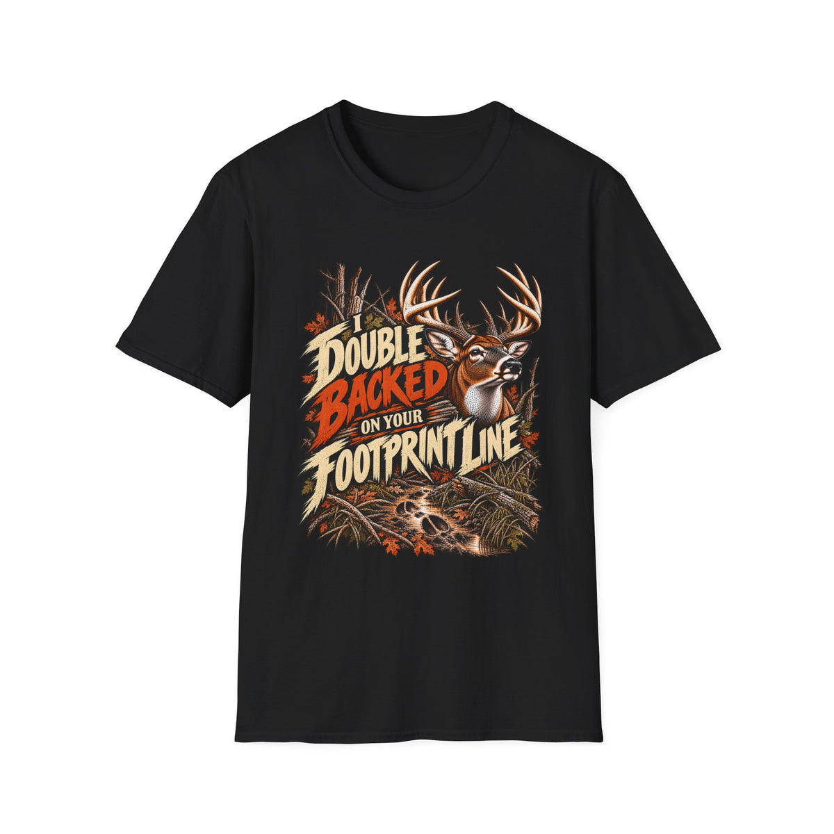 I Double-Backed On Your Footprint Line Whitetail Humor