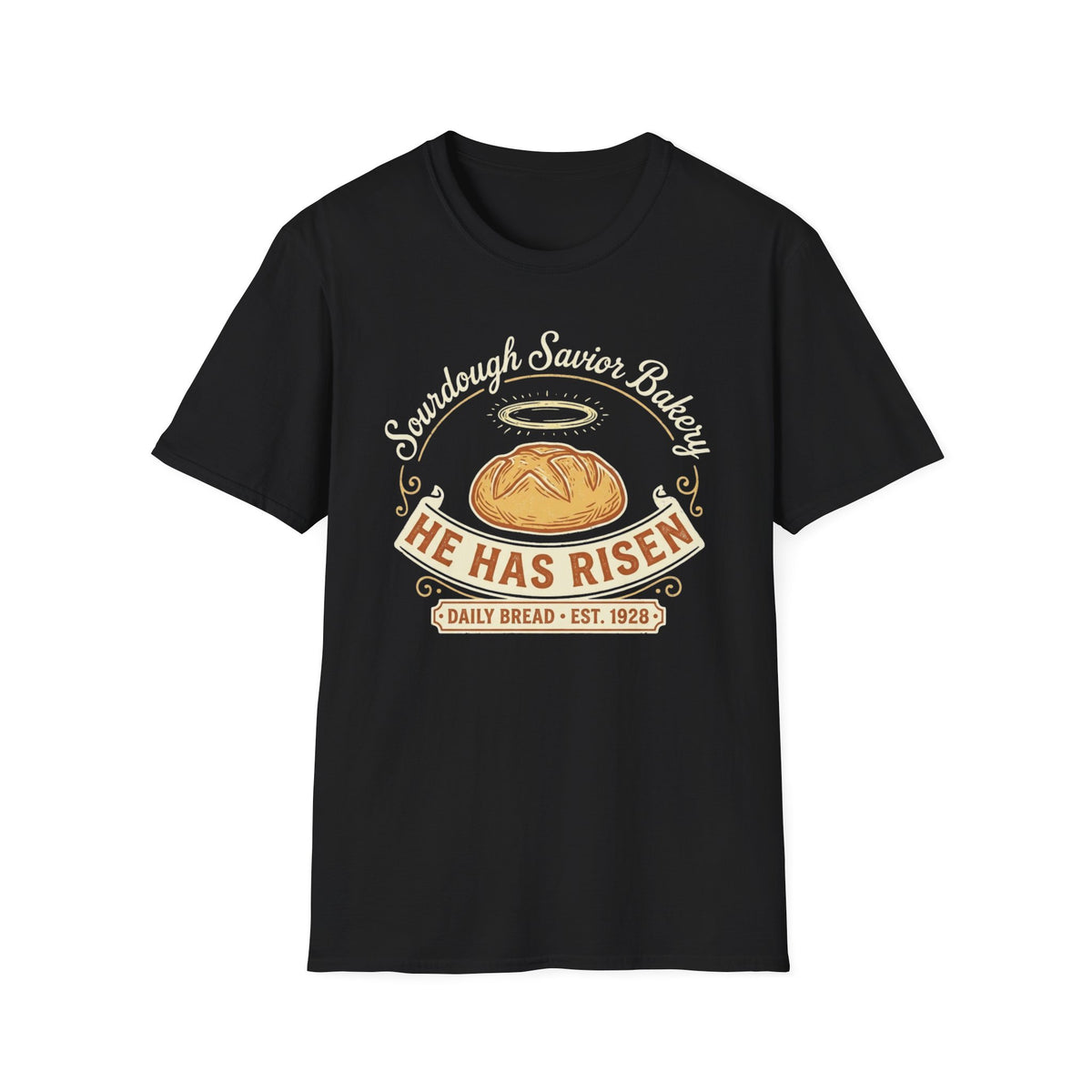 He Has Risen Sourdough T-Shirt front view: A haloed loaf, curling vintage lettering, and a warm bakery banner turn Sourdough Savior Bakery into a cheerful bread-making joke.