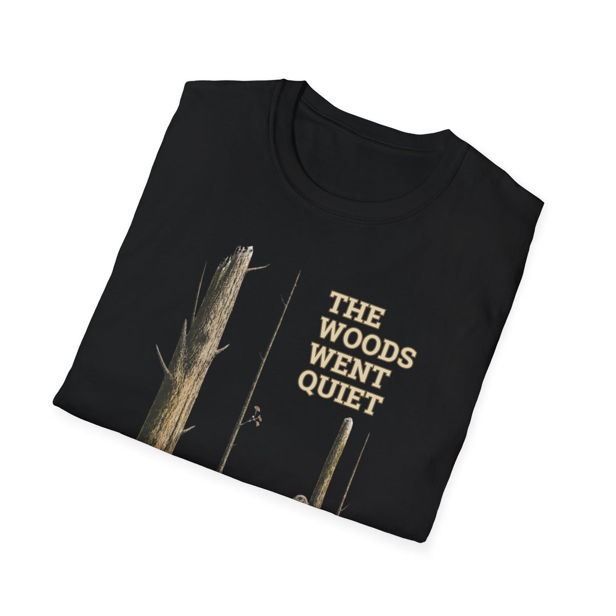 The Woods Went Quiet Turkey Hunting T-Shirt