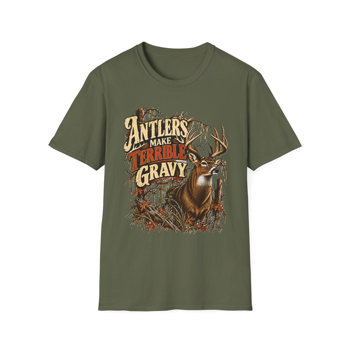 Antlers Make Terrible Gravy Deer Hunting Meat Hunter Design