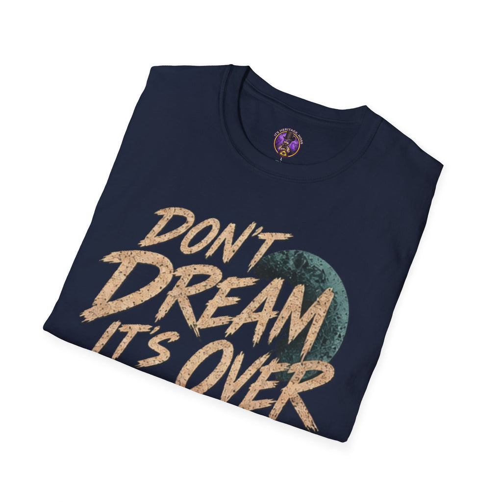 Don't Dream It's Over Indie Rock Tee | It's Heritage Hoss