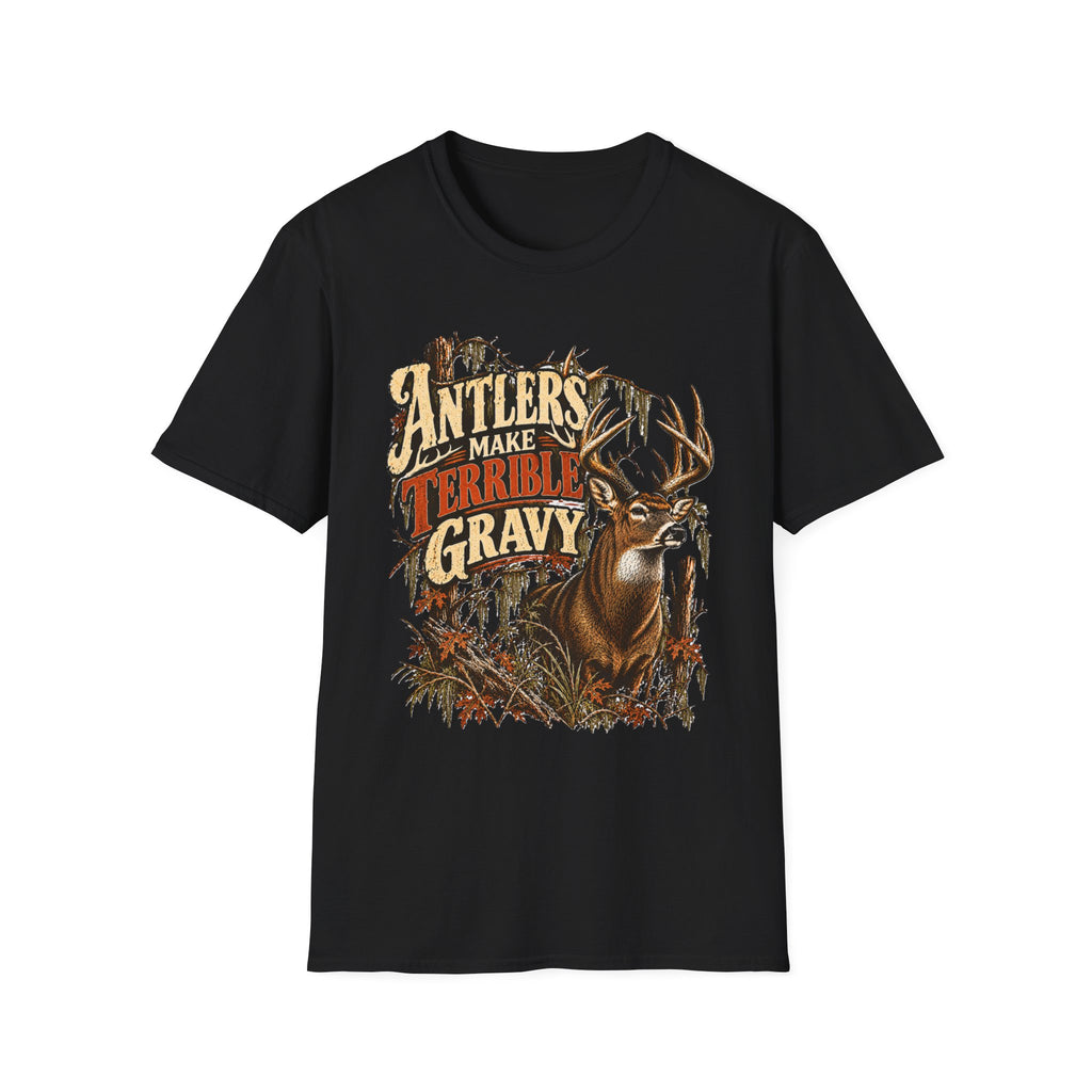 Antlers Make Terrible Gravy Deer Hunting Meat Hunter Design