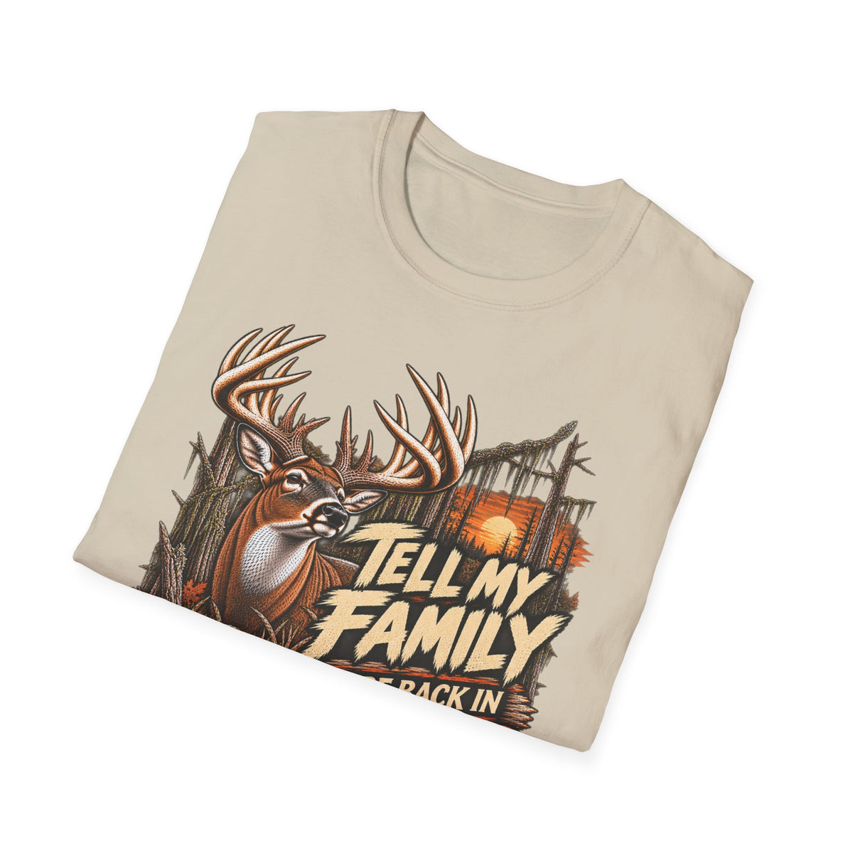 Tell My Family I'll Be Back In December Whitetail Rut Design