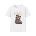 I Have Seen Enough Raccoon