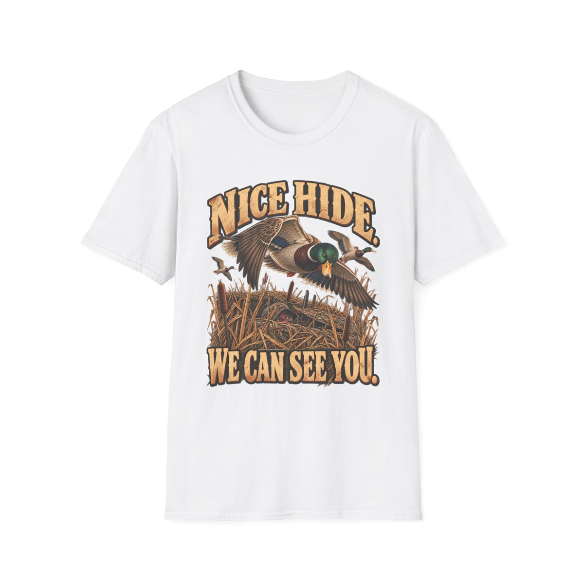Nice Hide. We Can See You.