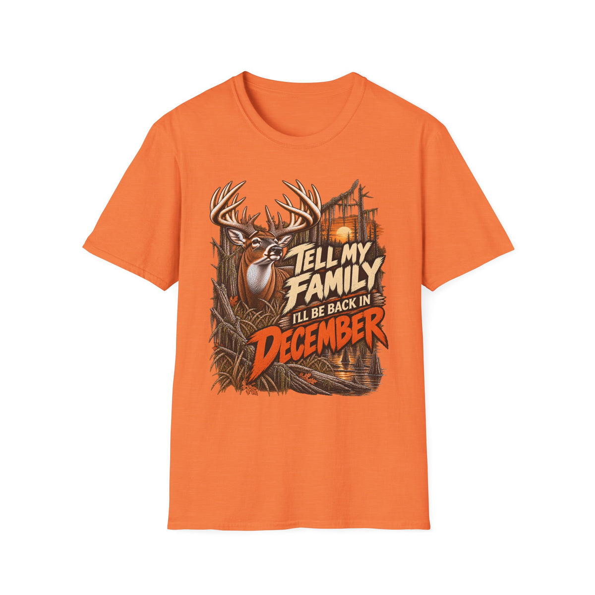 Tell My Family I'll Be Back In December Whitetail Rut Design