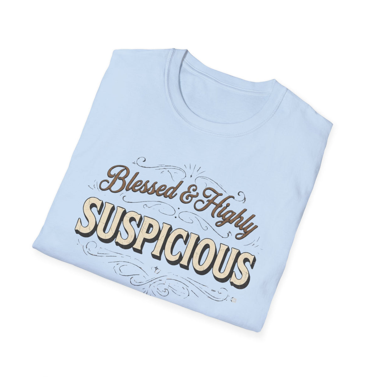 Folded Blessed & Highly Suspicious T-Shirt showing its front graphic.
