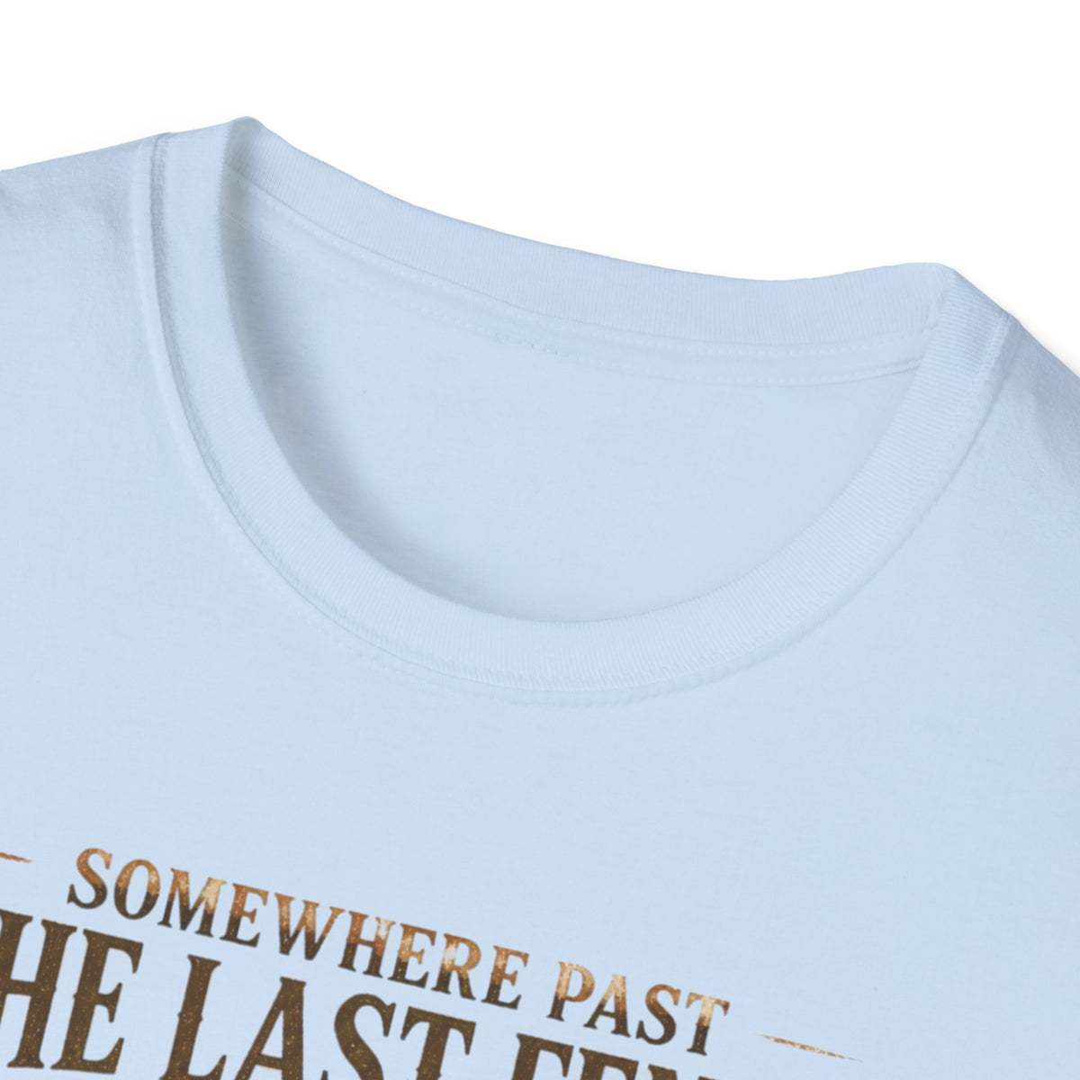 Somewhere Past the Last Gate Turkey Hunting T-Shirt
