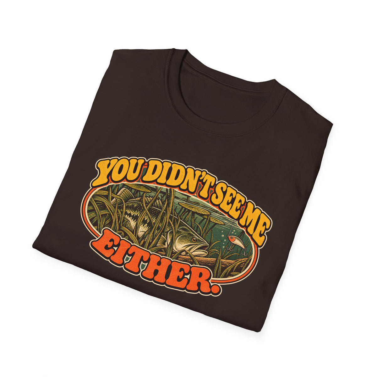 You Didn't See Me Either Vintage Bass Fishing