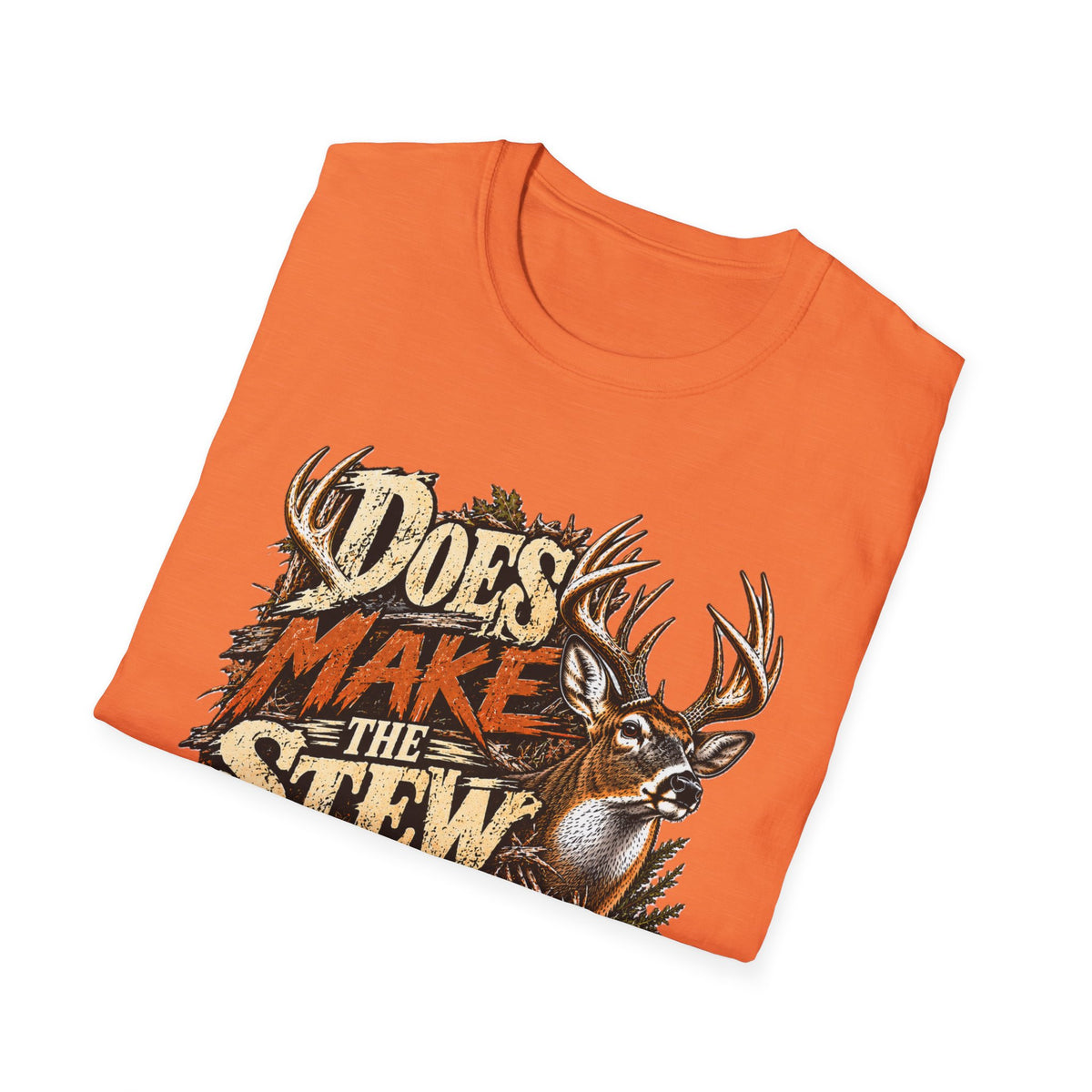 Does Make The Stew Southern Deer Hunting Design