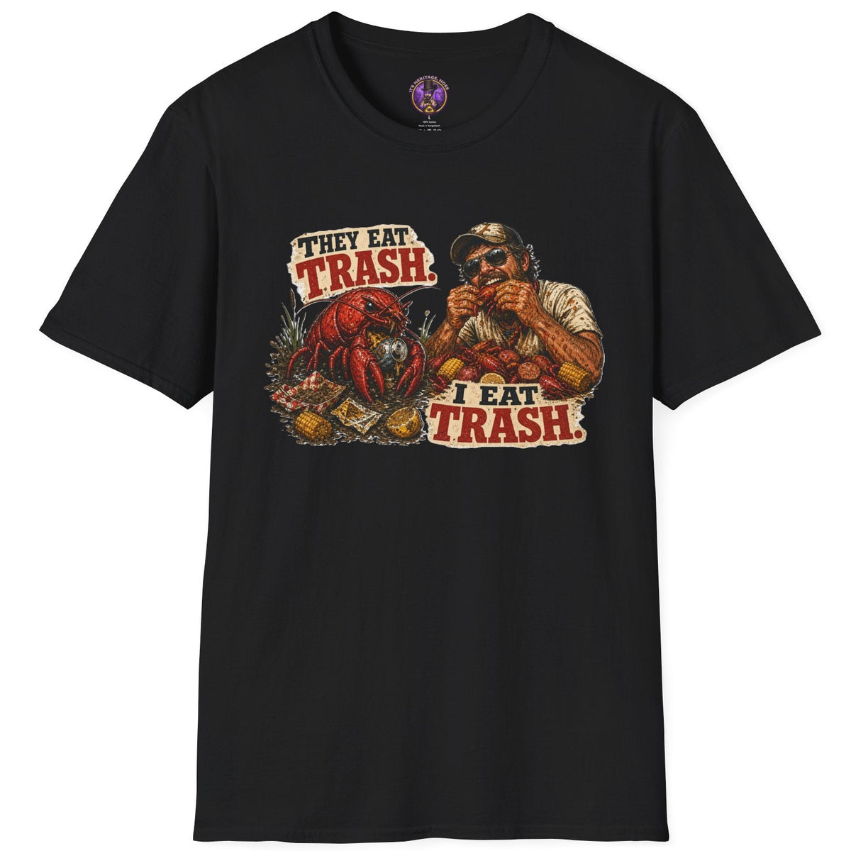 They Eat Trash I Eat Trash funny crawfish graphic T-shirt with Louisiana Cajun seafood humor