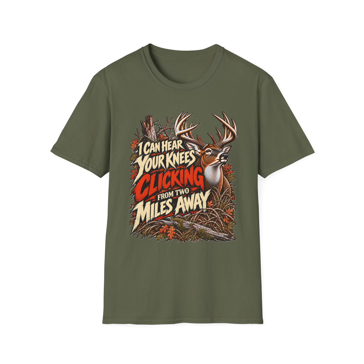 I Can Hear Your Knees Clicking Funny Deer Hunting Design