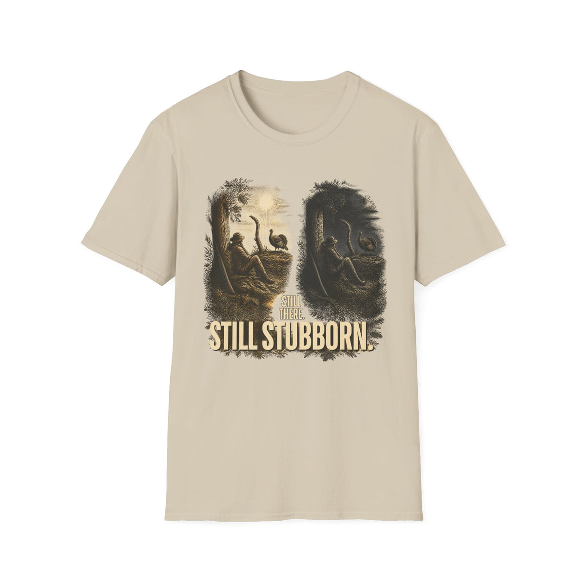 Still There. Still Stubborn. Turkey Hunting T-Shirt