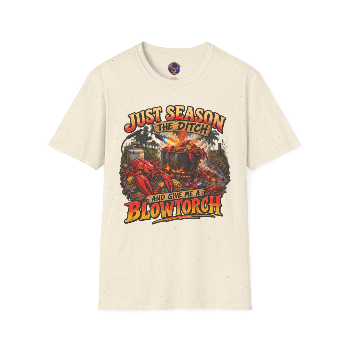 Just Season the Ditch Give Me a Blowtorch graphic T-shirt product image 3