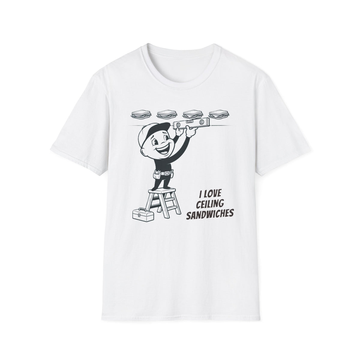 I Love Ceiling Sandwiches T-Shirt