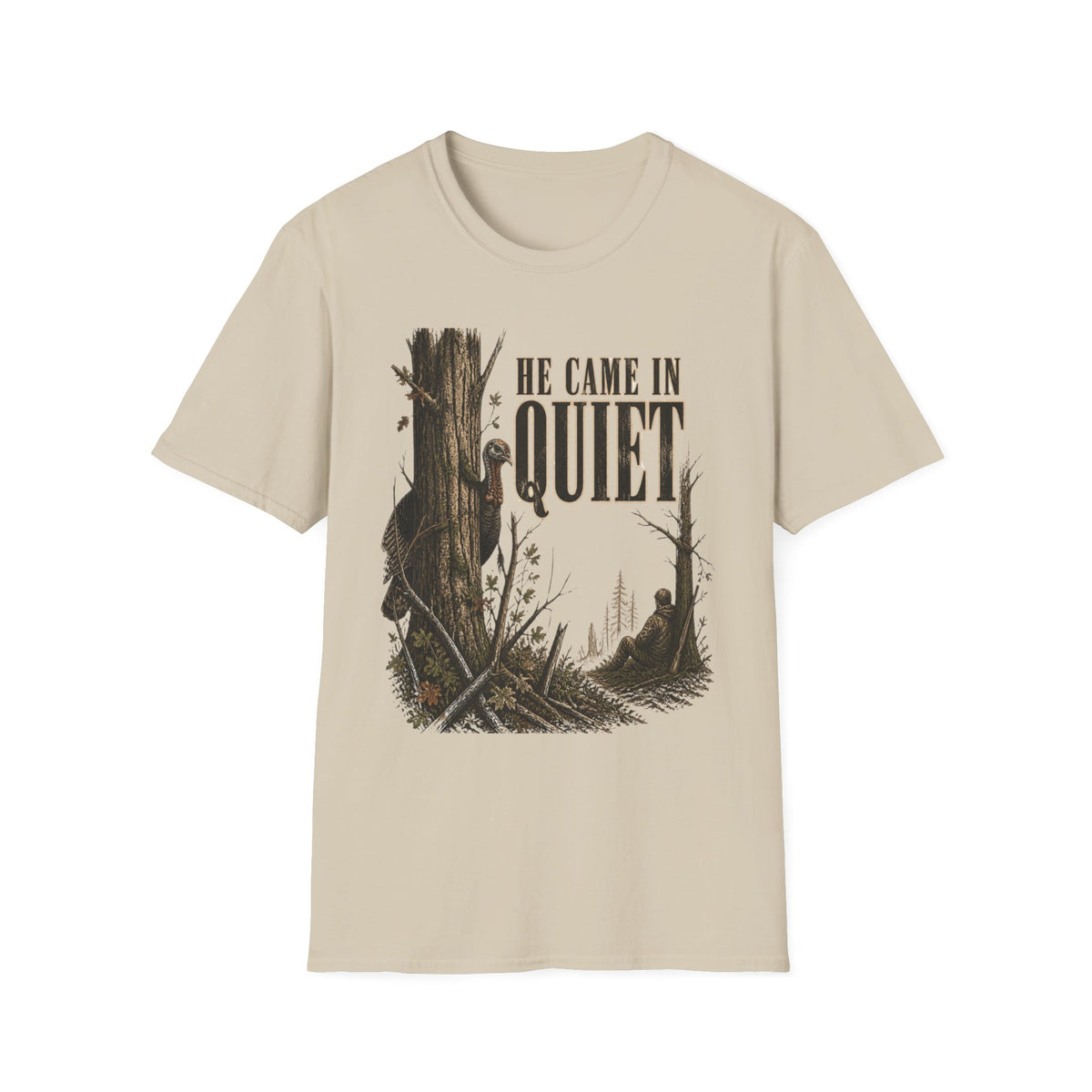 He Came In Quiet Turkey Hunting T-Shirt