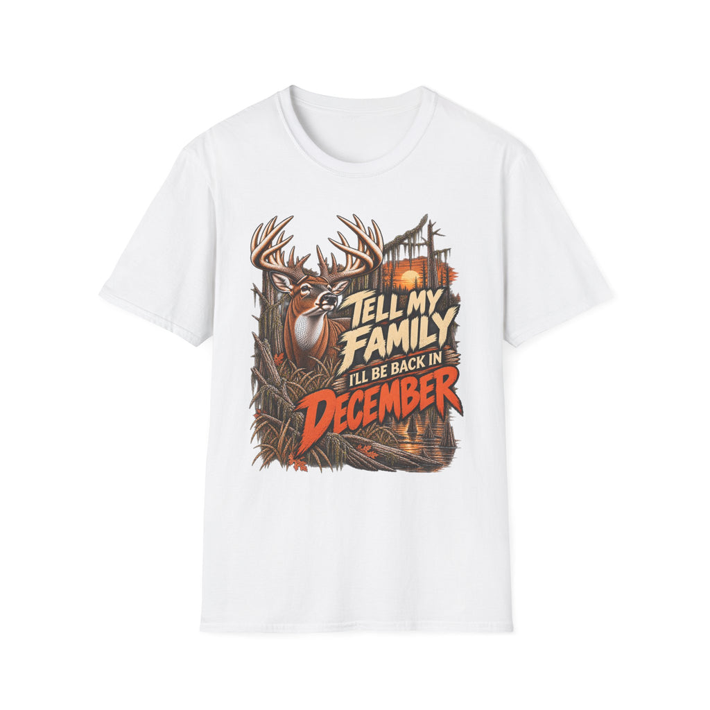 Tell My Family I'll Be Back In December Whitetail Rut Design