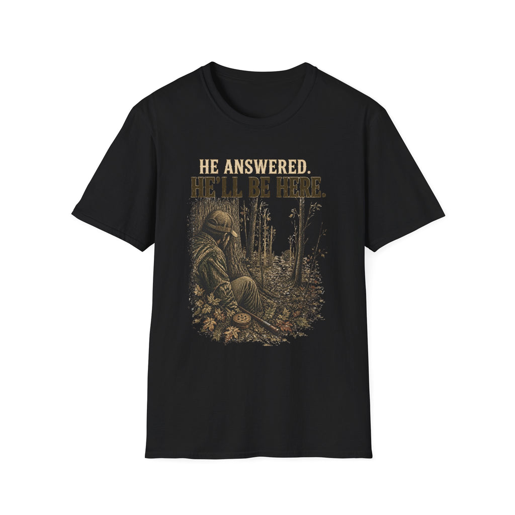 He Answered. He’ll Be Here. Turkey Hunting T-Shirt