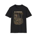 He Answered. He’ll Be Here. Turkey Hunting T-Shirt